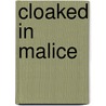 Cloaked in Malice by Annette Blair
