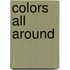 Colors All Around