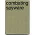 Combating Spyware