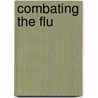 Combating the Flu by United States Congress Senate