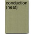 Conduction (Heat)