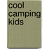 Cool Camping Kids