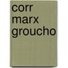 Corr Marx Groucho by Groucho Marx