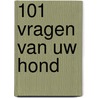 101 vragen van uw hond