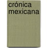 Crónica mexicana by Fernando Alvarado Tezozomoc