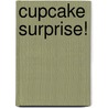 Cupcake Surprise! by Lynn Maslen Kertell
