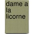 Dame a la Licorne
