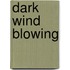 Dark Wind Blowing