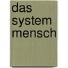 Das System Mensch door Rudi Zimmerman
