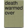 Death Warmed Over door Kevin J. Anderson