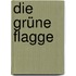 Die grüne Flagge