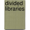 Divided Libraries door Terry Webb