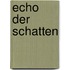 Echo der Schatten