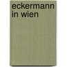 Eckermann in Wien door Andreas Hafer