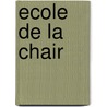 Ecole de La Chair door Yokio Mishima