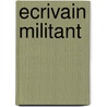 Ecrivain Militant door Arundhati Roy