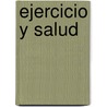 Ejercicio Y Salud door Wener W.K. Hoeger