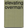 Elevating Overman door Bruce Ferber