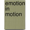 Emotion In Motion door Mike Robinson