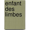 Enfant Des Limbes door J.B. Pontalis