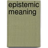 Epistemic Meaning door Monika Doherty