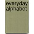 Everyday Alphabet