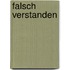 Falsch Verstanden