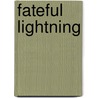 Fateful Lightning door Allen C. Guelzo