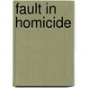 Fault In Homicide door Stanley Yeo