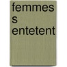 Femmes S Entetent door Gall Collectifs
