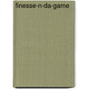 Finesse-N-Da-Game door Kimothy A. Clark
