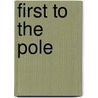 First To The Pole by Keith Pickering