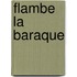 Flambe La Baraque