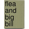 Flea and Big Bill door Jill Eggleton