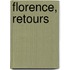 Florence, Retours