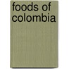 Foods of Colombia door Barbara Sheen