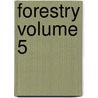 Forestry Volume 5 door Minnesota Forestry Commissioner