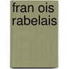 Fran Ois Rabelais door Arthur Augustus Tilley