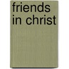 Friends in Christ door Brother John