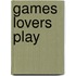 Games Lovers Play