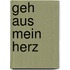 Geh Aus Mein Herz