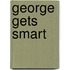 George Gets Smart