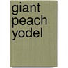 Giant Peach Yodel door Jan Peck