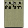 Goats on the Farm by Rose Carraway