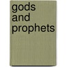 Gods and Prophets door Miles Bocci