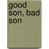 Good Son, Bad Son