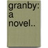 Granby: a Novel..
