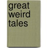 Great Weird Tales by S.T. Joshi