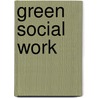 Green Social Work door Lena Dominelli