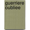 Guerriere Oubliee by Mary Gentle